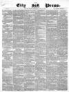 London City Press Saturday 17 July 1858 Page 1