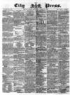 London City Press Saturday 29 August 1863 Page 1