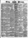 London City Press Saturday 12 March 1864 Page 1