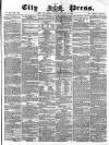 London City Press Saturday 21 May 1864 Page 1
