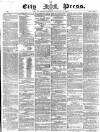 London City Press Saturday 15 February 1868 Page 1