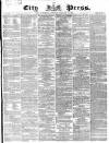 London City Press Saturday 27 February 1869 Page 1