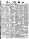 London City Press Saturday 27 March 1869 Page 1