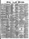 London City Press Saturday 26 March 1870 Page 1