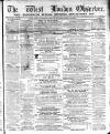 West London Observer Saturday 07 March 1863 Page 1