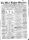 West London Observer Saturday 02 May 1885 Page 1