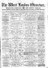 West London Observer Saturday 13 June 1885 Page 1