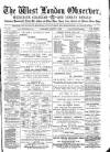 West London Observer Saturday 08 August 1885 Page 1