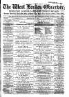 West London Observer Saturday 08 May 1886 Page 1
