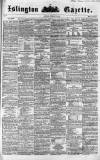 Islington Gazette Saturday 11 February 1860 Page 1