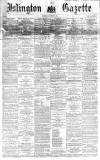 Islington Gazette Saturday 03 December 1864 Page 1