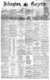 Islington Gazette Saturday 07 January 1865 Page 1