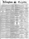 Islington Gazette Friday 27 March 1868 Page 1