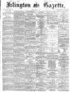 Islington Gazette Friday 14 August 1868 Page 1