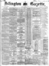 Islington Gazette Tuesday 08 December 1868 Page 1