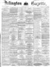 Islington Gazette Tuesday 05 January 1869 Page 1