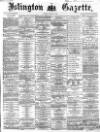Islington Gazette Tuesday 26 January 1869 Page 1