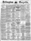 Islington Gazette Friday 05 February 1869 Page 1