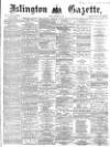 Islington Gazette Friday 22 October 1869 Page 1