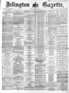 Islington Gazette Tuesday 28 December 1869 Page 1