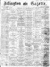 Islington Gazette Tuesday 04 January 1870 Page 1