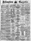 Islington Gazette Friday 04 March 1870 Page 1