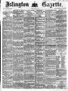 Islington Gazette Friday 22 April 1870 Page 1