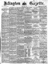 Islington Gazette Friday 06 May 1870 Page 1