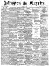 Islington Gazette Tuesday 05 July 1870 Page 1