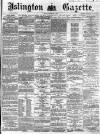 Islington Gazette Friday 16 December 1870 Page 1