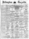 Islington Gazette Friday 10 February 1871 Page 1
