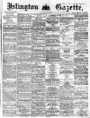 Islington Gazette Friday 17 March 1871 Page 1