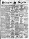 Islington Gazette Tuesday 09 April 1872 Page 1