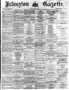 Islington Gazette Tuesday 16 April 1872 Page 1