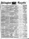 Islington Gazette Friday 18 February 1876 Page 1