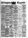 Islington Gazette Friday 25 February 1876 Page 1