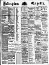 Islington Gazette Thursday 01 May 1884 Page 1