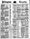 Islington Gazette Wednesday 17 December 1884 Page 1