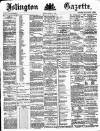 Islington Gazette Tuesday 31 March 1885 Page 1