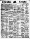 Islington Gazette Monday 29 June 1885 Page 1