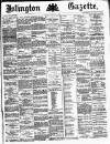 Islington Gazette Tuesday 02 February 1886 Page 1