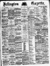 Islington Gazette Tuesday 16 February 1886 Page 1