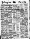 Islington Gazette Monday 08 March 1886 Page 1
