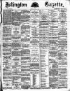Islington Gazette Monday 05 April 1886 Page 1