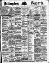 Islington Gazette Wednesday 07 April 1886 Page 1