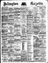 Islington Gazette Monday 28 June 1886 Page 1