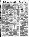 Islington Gazette Wednesday 04 August 1886 Page 1