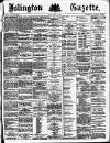Islington Gazette Friday 06 August 1886 Page 1