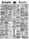 Islington Gazette Wednesday 01 December 1886 Page 1