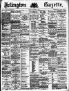 Islington Gazette Thursday 16 December 1886 Page 1